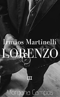 Livro Lorenzo (Irmãos Martinelli Livro 3)