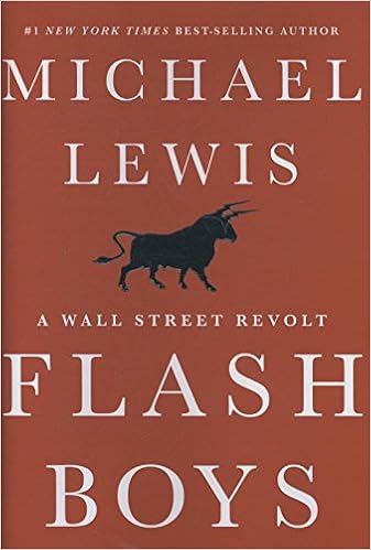Flash Boys: A Wall Street Revolt / Michael Lewis
