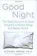 Good Night: The Sleep Doctor's 4-Week Program to Better Sleep and Better Health