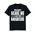 Mens You Can't Scare Me I Have Two Daughters T-shirt XL Black