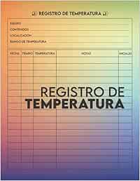 Registro de Temperatura: Diario médico, la temperatura del cuerpo y los alimentos, organizador de la salud, perfecto para los negocios, el hogar y más.