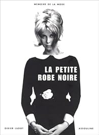 La Petite Robe Noire Didier Ludot Babelio