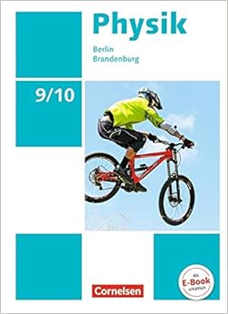 Physik - Neue Ausgabe - Berlin/Brandenburg: 9./10. Schuljahr - Schülerbuch Physik - Neue Ausgabe - Berlin/Brandenburg: 9./10. Schuljahr - Schülerbuch