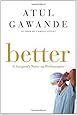 Better: A Surgeon's Notes on Performance