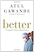 Better: A Surgeon's Notes on Performance