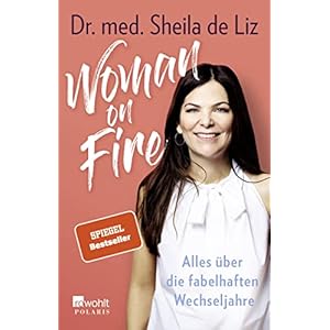 Woman on Fire: Alles über die fabelhaften Wechseljahre Broschiert – 15. September 2020