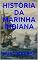 Livro HISTÓRIA  DA  MARINHA  INDIANA