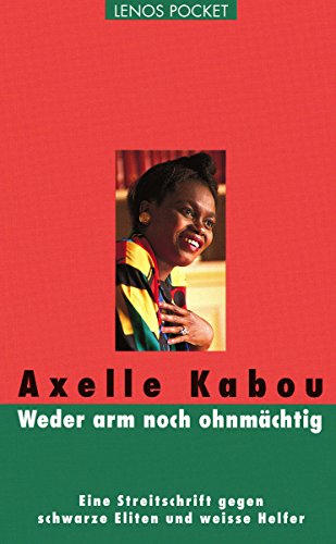 Weder arm noch ohnmächtig: Eine Streitschrift gegen schwarze Eliten und weisse Helfer (LP) (German Edition)
