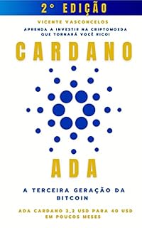 Livro ADA CARDANO: APRENDA A INVESTIR NA MOEDA QUE TORNARÁ VOCÊ RICO!