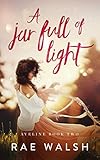 A Jar Full of Light (Aveline Book 2) by Rae Walsh