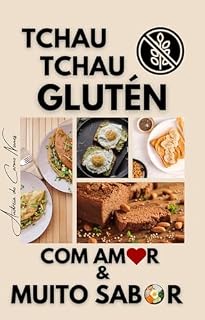 Livro Thau Tchau Glúten: Com amor e muito Sabor