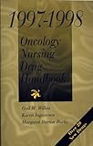 1997-1998 Oncology Nursing Drug Handbook, Wilkes, Gail M. and Ingwersen, Karen, 0763703699