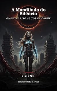 Livro A Mandíbula do Silêncio: Um Thriller de Horror Cósmico sobre o Fim do Som e o Ritual de Gravenridge (As vozes de Holowmere Livro 3)