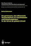 Die gemeinsame, aber differenzierte Verantwortlichkeit von Industriestaaten und Entwicklungsländern für den Schutz der globalen Umwelt, Kellersmann, Bettina, 3540670572