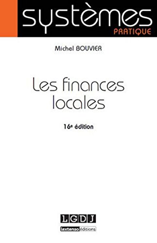 LES FINANCES LOCALES - 16ÈME ÉDITION (SYSTÈMES) by BOUVIER M.