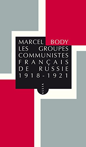 Les  groupes communistes français de Russie