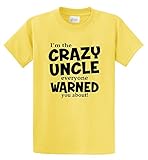 Comical Shirt Men's I'm Crazy Uncle Everyone Warned You About Funny T-Shirt