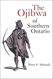 Front cover for the book The Ojibwa of Southern Ontario by Peter S. Schmalz