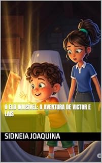 Livro O Elo Invisível: A Aventura De Victor E Lais