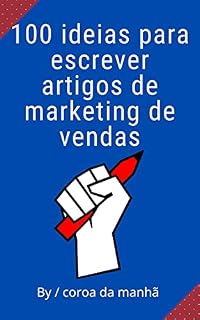 Livro 100 ideias para escrever artigos de marketing de vendas