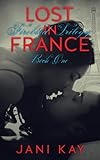 Lost In France ~ Jani Kay (Firebird Trilogy Book 1)