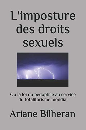 L'imposture des droits sexuels: Ou la loi du pedophile au service du totalitarisme mondial (French E by Ariane Bilheran