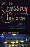 Crossing through Chueca: Lesbian Literary Culture in Queer Madrid by