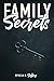 Family Secrets by Ophelia Sellers