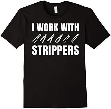 Men's I Work With Strippers Electrical Electrician Toolbox T-Shirt 3XL Black
