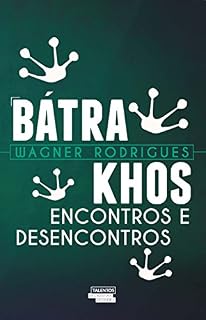 Livro Bátrakhos – Encontros e desencontros