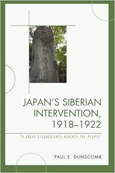 Japan S Siberian Intervention 1918 1922 A Great