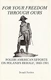 For Your Freedom and Ours, Pienkos, Donald E., 0880332085