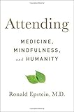 Attending: Medicine, Mindfulness, and Humanity