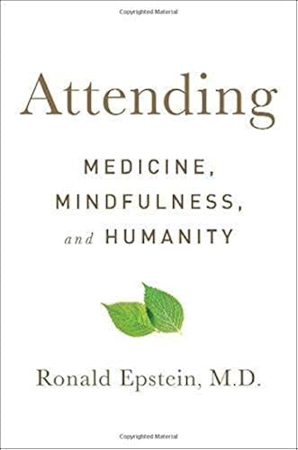 Download Attending: Medicine, Mindfulness, and Humanity PDF