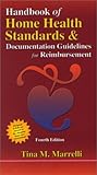 Handbook of Home Health Standards and Documentation Guidelines for Reimbursement, 4th Edition