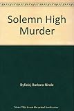 Front cover for the book Solemn High Murder by Barbara Ninde Byfield