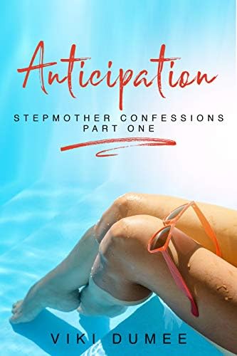 Anticipation: Stepmother Confessions Part One