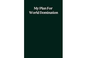 My Plan For World Domination: Blank Lined Notebook; Funny Workplace Gag Gift; Office Humor for Sarcastic Friends, Coworkers, Bosses and Employees