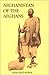 Afghanistan of the Afghans by Sirdar Ikbal Ali Shah
