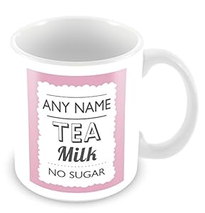 Customised Mug with Name and Tea - Milk - No Sugar - (add any name