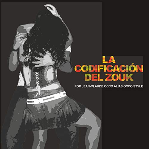La codificación del Zouk (Spanish Edition)