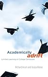 Academically Adrift: Limited Learning on College Campuses cover