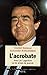 L'acrobate: Jean-Luc Lagardère, ou, les armes du pouvoir (L'épreuve des faits) (French Edition) by 
