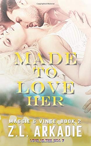Made To Love Her: Maggie & Vince, #2: 7 (Steamy Destinations Romance Series), White, US X-Large