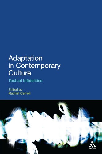 Adaptation in Contemporary Culture: Textual Infidelities