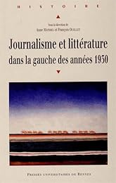 Journalisme et littérature dans la gauche des années 1930