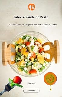Livro Sabor e Saúde no Prato: O Caminho para um Emagrecimento Sustentável com Saladas