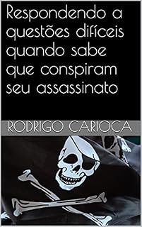 Livro Respondendo a questões difíceis quando sabe que conspiram seu assassinato