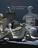 Image de Henry Moore: Epoche und Echo: Englische Bildhauerei im 20. Jahrhundert / Henry Moore: Epoch and Echo, Aspects of British Sculpture in the 20th Century