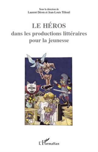 Le  héros dans les productions littéraires pour la jeunesse